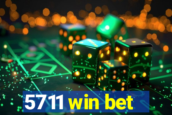 5711 win bet